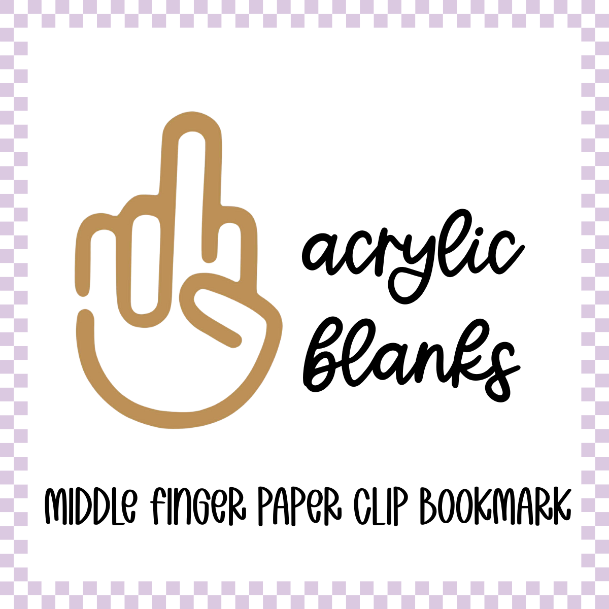 Acrylic Blank - Middle Finger Paper Clip Bookmark (3pc)