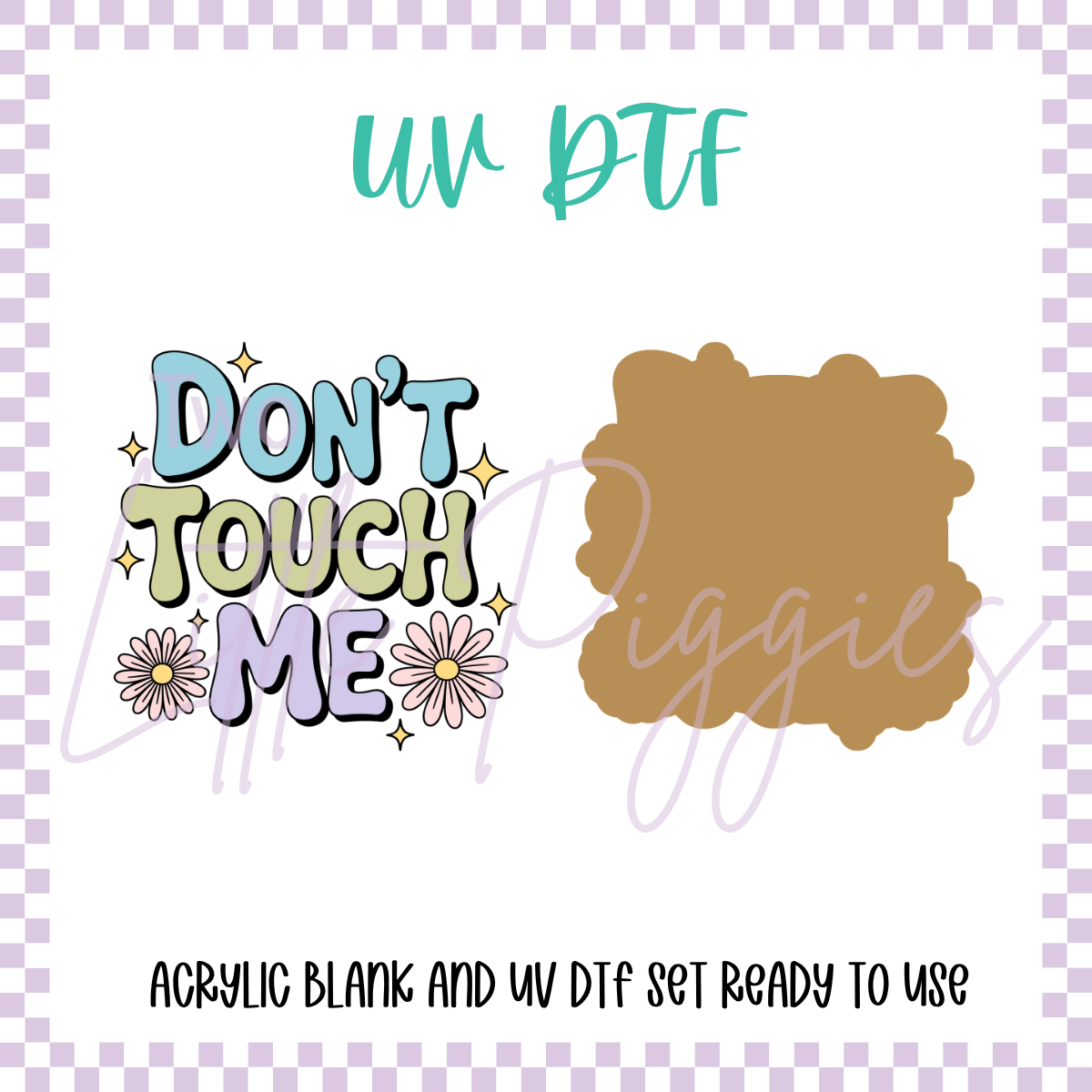UV DTF - Acrylic Blank and Decal - 2 inch - Don't Touch Me