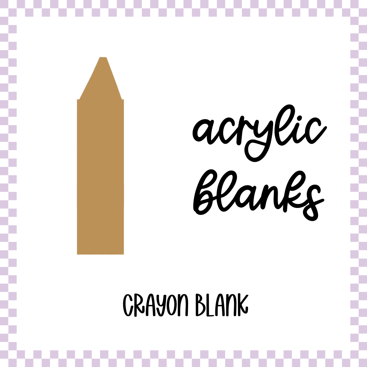 Acrylic Blank - Crayon (3pc)