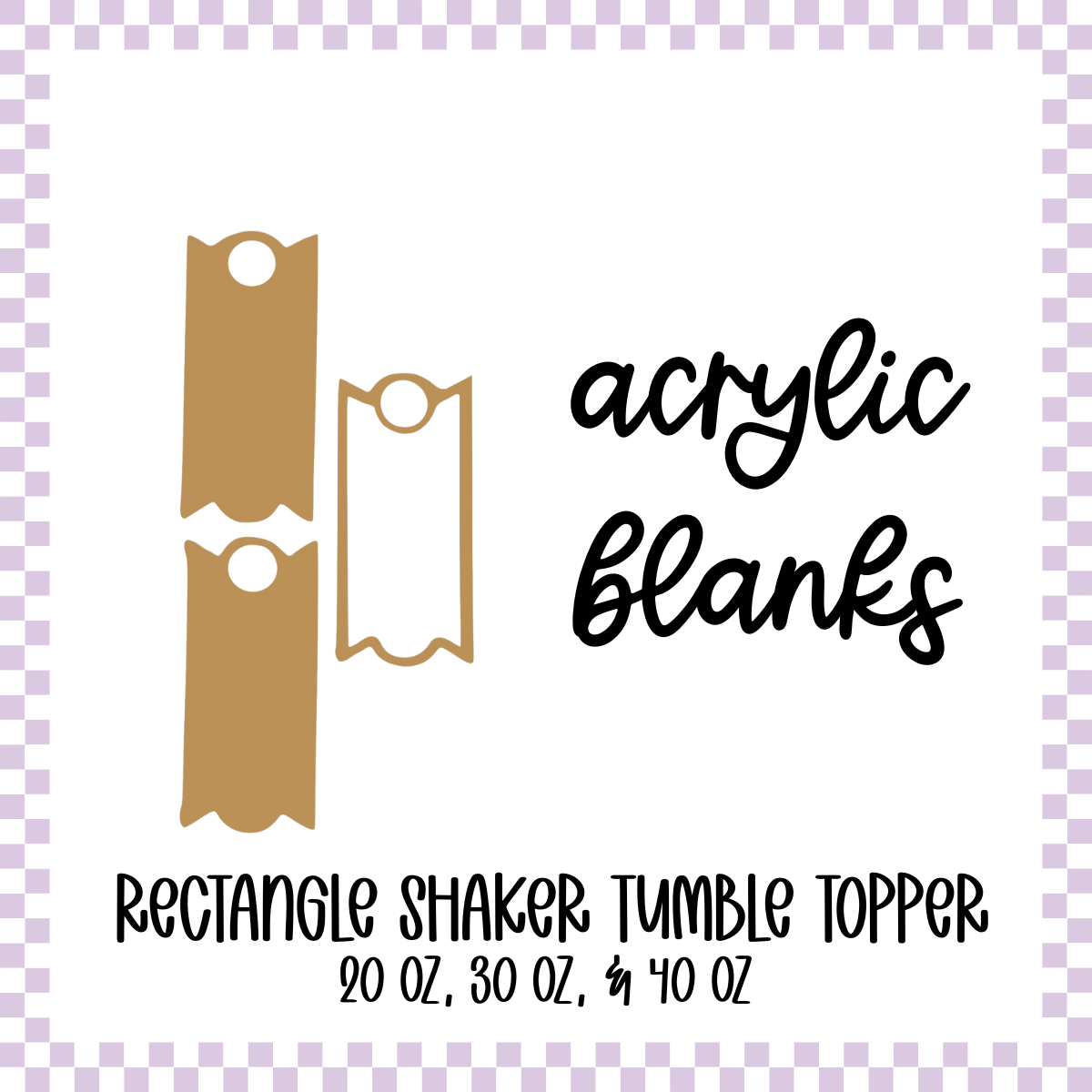 Acrylic Blank - Shaker Tumbler Topper - Rectangle