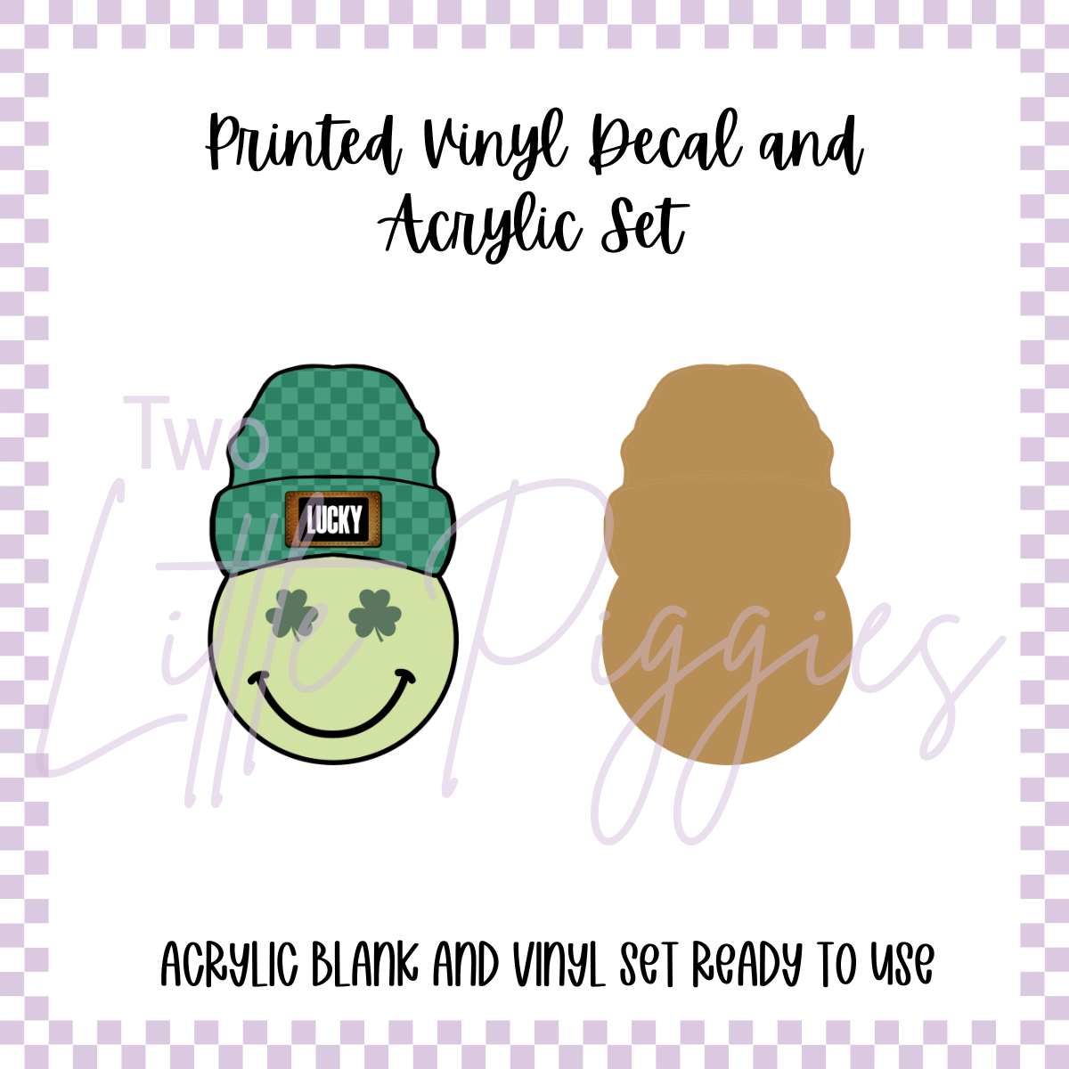 Printed Vinyl and Acrylic Set - St. Patrick's - Lucky Smiley