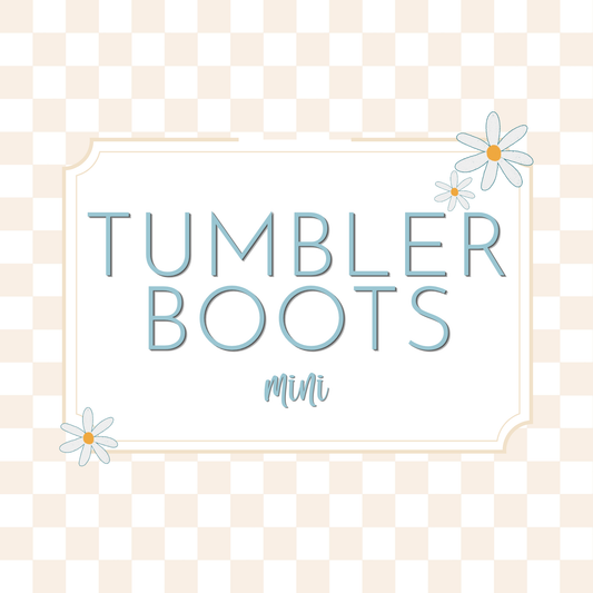 Tumbler Boots - Mini