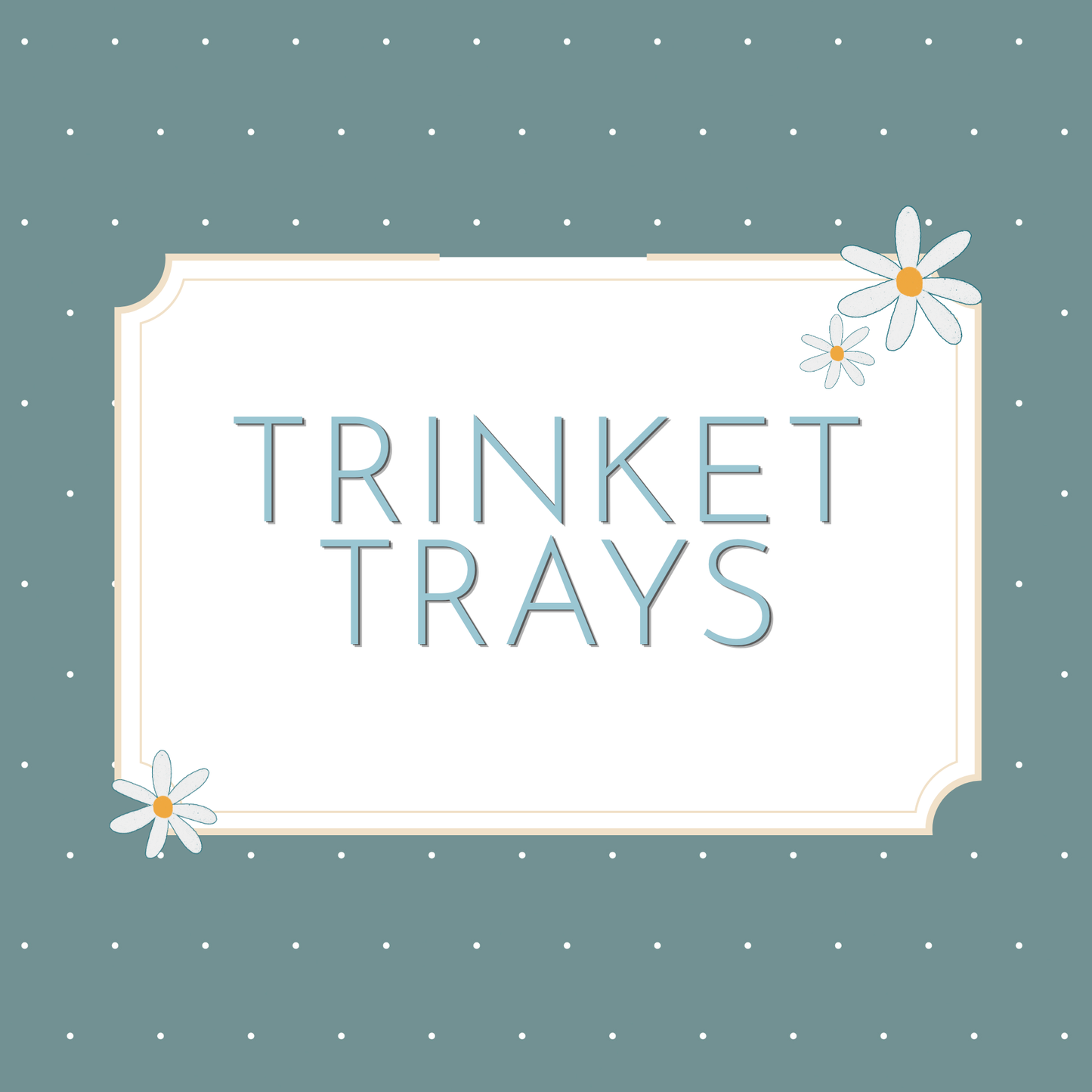 Trinket Trays