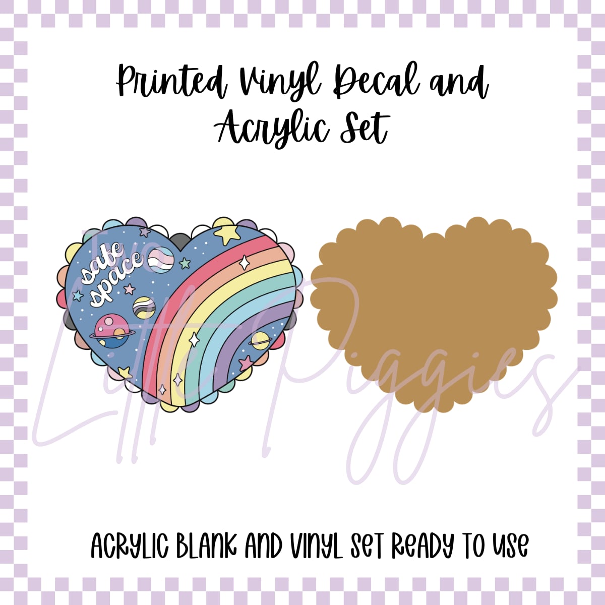 Printed Vinyl and Acrylic Set - Safe Space