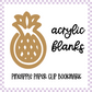 Acrylic Blank - Pineapple Clip Bookmark (3pc)