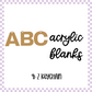Acrylic Blanks - Q-Z (3pc)