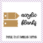 Acrylic Blank - Pencil (2.0) Tumbler Topper (3 Sets)