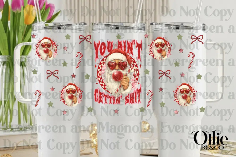 You ain't gettin' shit (Santa)