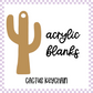 Acrylic Blank - Cactus (3pc)