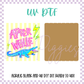 UV DTF -  Acrylic Blank and Decal - 2 inch - After While - Yellow
