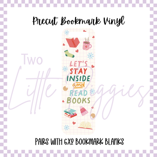 Printed Vinyl - Bookmark - Let's Stay Inside