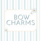 Bow Charms