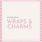 Wraps & Charms