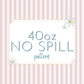 WS - 40oz No Spill PATTERN Tumblers