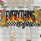 Everything is FIne
