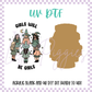 UV DTF -  Acrylic Blank and Decal - 2 inch - Girls Will Be Girls