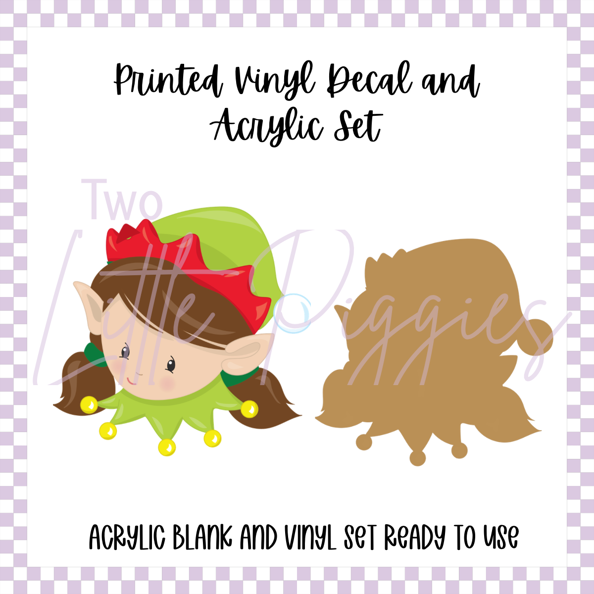 Printed Vinyl and Acrylic Set - Girl Elf Brunette