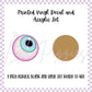 Printed Vinyl and Acrylic Set - Eyeball