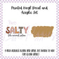 Printed Vinyl and Acrylic Set - Salty Like Normal Saline