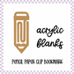 Acrylic Blank - Pencil Paper Clip Bookmark (3pc)
