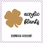 Acrylic Blank - Shamrock (3pc)