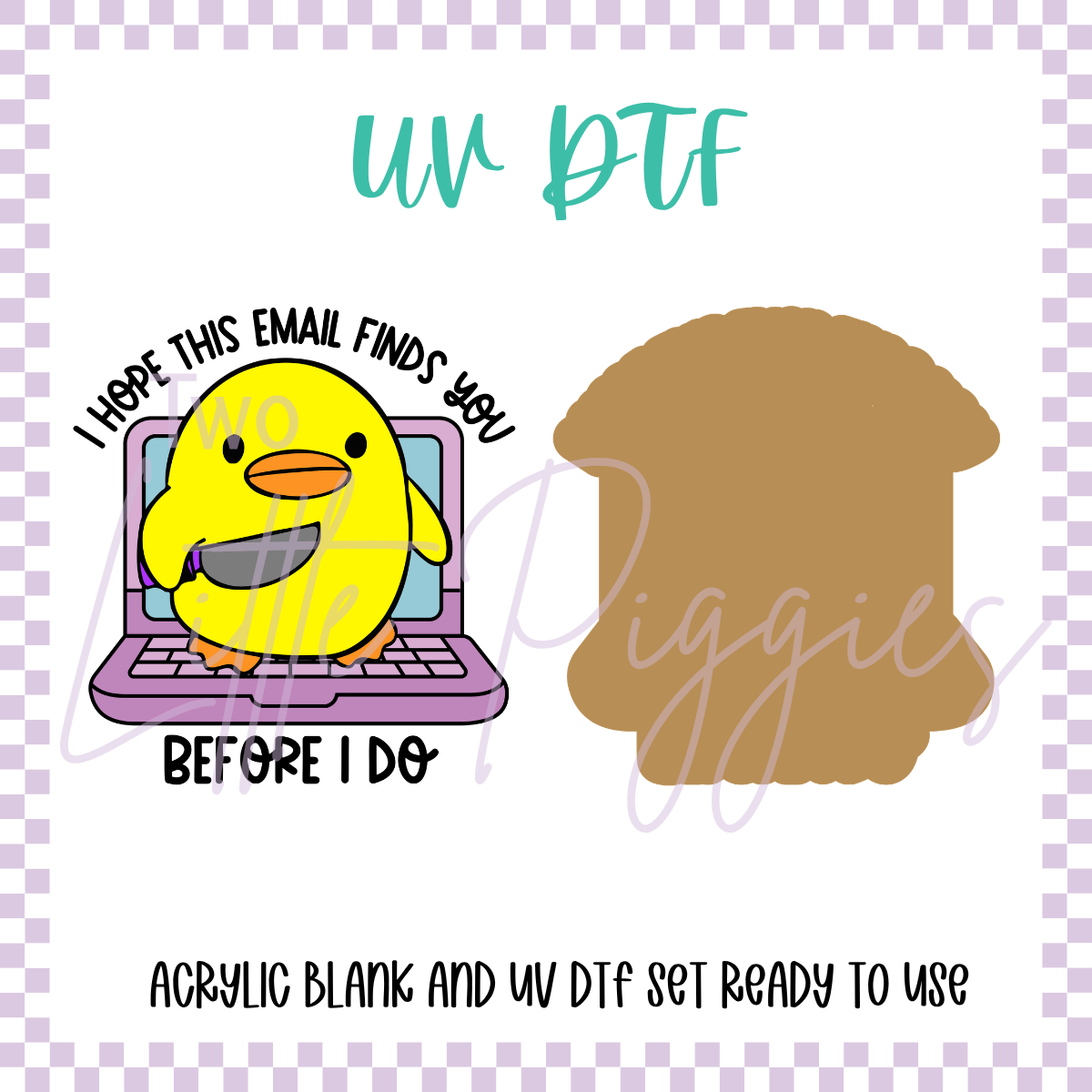 UV DTF -  Acrylic Blank and Decal - 2 inch - Hope This Email Finds You