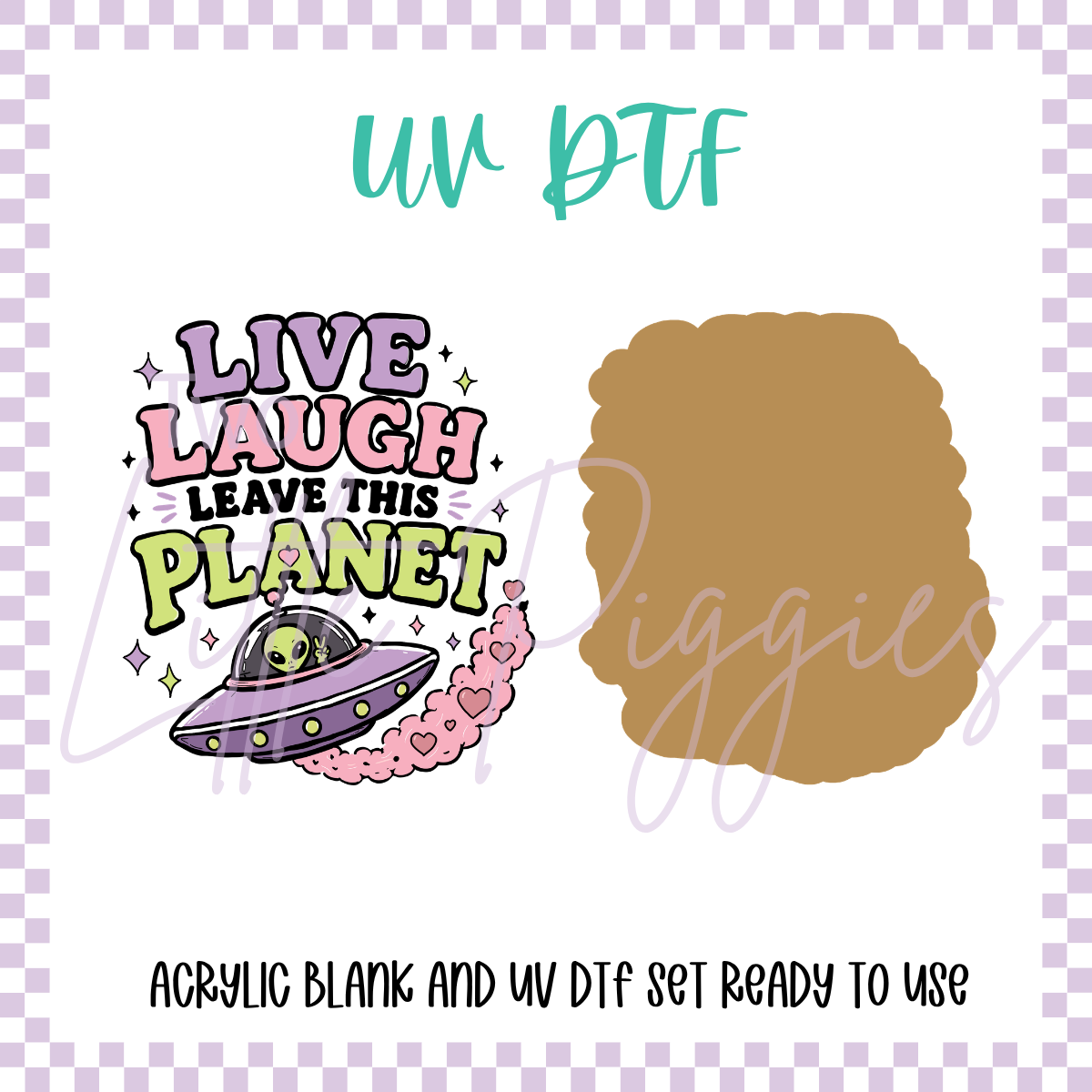 UV DTF -  Acrylic Blank and Decal - 2 inch - Leave the Planet