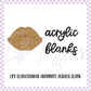 Acrylic Blank - Shaker/Snow Globe - Lips