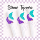 3D Printed - Straw Topper - Mermaid Tail