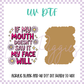UV DTF -  Acrylic Blank and Decal - 2 inch - My Face Will