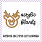 Acrylic Blank -  Reindeer Girl Paper Clip Bookmark