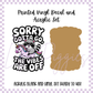 Printed Vinyl and Acrylic Set - Sorry Gotta Go