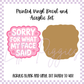 Printed Vinyl and Acrylic Set - What My Face Said