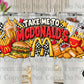 Take Me To McDonalds