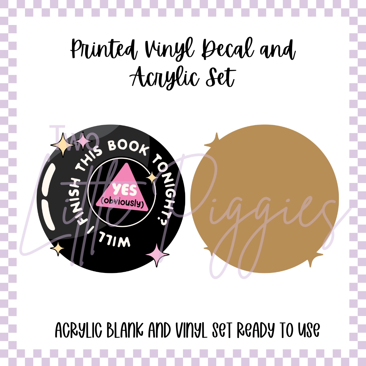 Printed Vinyl and Acrylic Set - Will I Finish This Book Magic 8