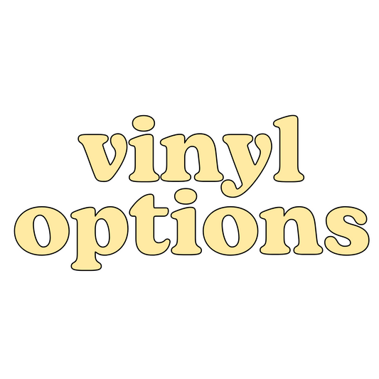 Vinyl Options - DON'T ADD TO CART